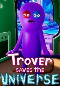 Trover Saves the Universe