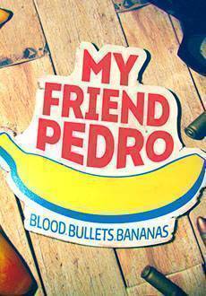 my-friend-pedro