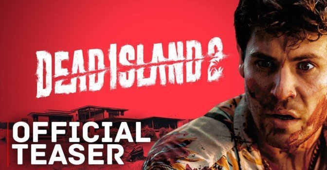 Тизер, трейлер Dead Island 2 Showcase