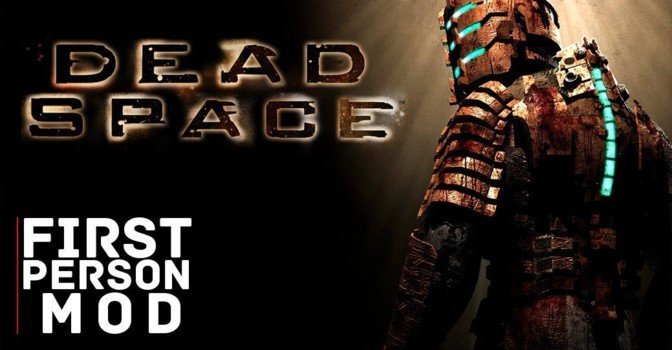 Модификация добавляет в Dead Space вид от первого лица