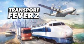 Обзор Transport Fever 2 — строить и ездить можно везде