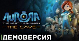 Вышла демоверсии игры Aurora: The Lost Medallion — The Cave