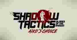 Обзор Shadow Tactics: Blades of the Shogun - Aiko's Choice