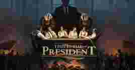 Обзор This Is the President — суровые будни главы государства