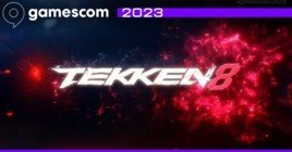 Появилась дата выхода Tekken 8 на Gamescom 2023